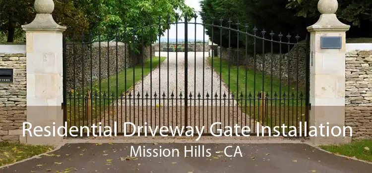 Residential Driveway Gate Installation Mission Hills - CA